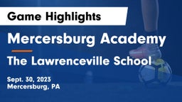 Mercersburg Academy vs The Lawrenceville School Game Highlights - Sept. 30, 2023