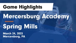 Mercersburg Academy vs Spring Mills  Game Highlights - March 24, 2023