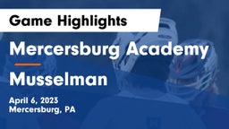 Mercersburg Academy vs Musselman  Game Highlights - April 6, 2023