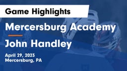 Mercersburg Academy vs John Handley  Game Highlights - April 29, 2023