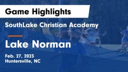 SouthLake Christian Academy vs Lake Norman  Game Highlights - Feb. 27, 2023