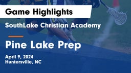 SouthLake Christian Academy vs Pine Lake Prep  Game Highlights - April 9, 2024