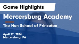 Mercersburg Academy vs The Hun School of Princeton Game Highlights - April 27, 2024