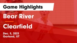 Bear River  vs Clearfield  Game Highlights - Dec. 5, 2023