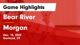 Bear River  vs Morgan  Game Highlights - Dec. 15, 2023