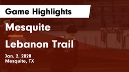 Mesquite  vs Lebanon Trail  Game Highlights - Jan. 2, 2020