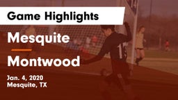 Mesquite  vs Montwood  Game Highlights - Jan. 4, 2020