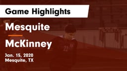 Mesquite  vs McKinney  Game Highlights - Jan. 15, 2020