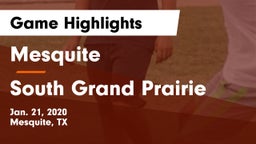 Mesquite  vs South Grand Prairie  Game Highlights - Jan. 21, 2020