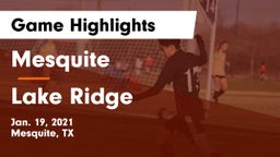 Mesquite  vs Lake Ridge  Game Highlights - Jan. 19, 2021