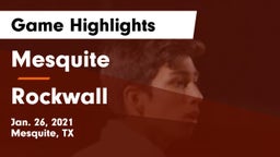 Mesquite  vs Rockwall  Game Highlights - Jan. 26, 2021