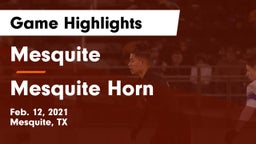 Mesquite  vs Mesquite Horn  Game Highlights - Feb. 12, 2021
