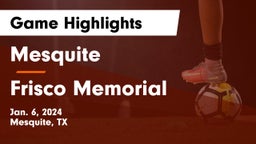 Mesquite  vs Frisco Memorial  Game Highlights - Jan. 6, 2024