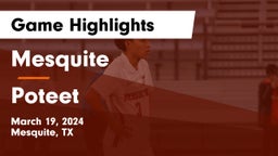 Mesquite  vs Poteet  Game Highlights - March 19, 2024