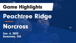 Peachtree Ridge  vs Norcross  Game Highlights - Jan. 6, 2023