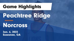 Peachtree Ridge  vs Norcross  Game Highlights - Jan. 6, 2023