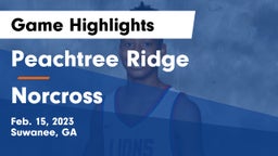 Peachtree Ridge  vs Norcross  Game Highlights - Feb. 15, 2023