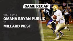 Recap: Omaha Bryan Public  vs. Millard West  2015