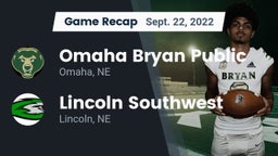 Recap: Omaha Bryan Public  vs. Lincoln Southwest  2022