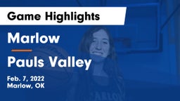 Marlow  vs Pauls Valley  Game Highlights - Feb. 7, 2022