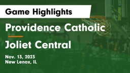 Providence Catholic  vs Joliet Central  Game Highlights - Nov. 13, 2023