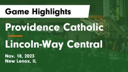 Providence Catholic  vs Lincoln-Way Central  Game Highlights - Nov. 18, 2023