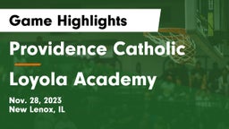 Providence Catholic  vs Loyola Academy  Game Highlights - Nov. 28, 2023