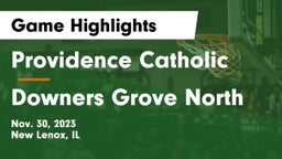 Providence Catholic  vs Downers Grove North  Game Highlights - Nov. 30, 2023