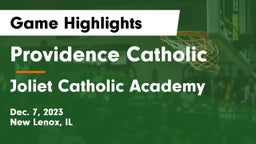 Providence Catholic  vs Joliet Catholic Academy  Game Highlights - Dec. 7, 2023