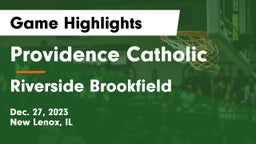 Providence Catholic  vs Riverside Brookfield  Game Highlights - Dec. 27, 2023