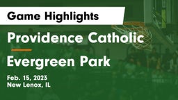 Providence Catholic  vs Evergreen Park  Game Highlights - Feb. 15, 2023