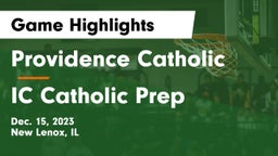 Providence Catholic  vs IC Catholic Prep Game Highlights - Dec. 15, 2023