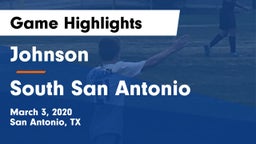 Johnson  vs South San Antonio  Game Highlights - March 3, 2020
