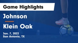 Johnson  vs Klein Oak  Game Highlights - Jan. 7, 2022