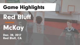 Red Bluff  vs McKay  Game Highlights - Dec. 28, 2017