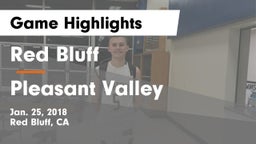 Red Bluff  vs Pleasant Valley  Game Highlights - Jan. 25, 2018