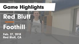 Red Bluff  vs Foothill  Game Highlights - Feb. 27, 2018