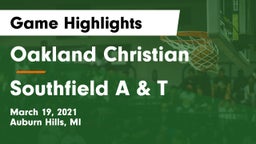Oakland Christian  vs Southfield A & T Game Highlights - March 19, 2021