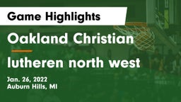 Oakland Christian  vs lutheren north west Game Highlights - Jan. 26, 2022