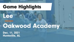 Lee  vs Oakwood Academy Game Highlights - Dec. 11, 2021