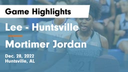 Lee  - Huntsville vs Mortimer Jordan  Game Highlights - Dec. 28, 2022