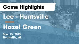 Lee  - Huntsville vs Hazel Green  Game Highlights - Jan. 13, 2023
