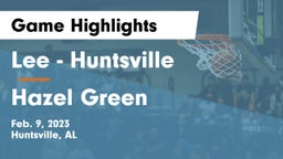 Lee  - Huntsville vs Hazel Green Game Highlights - Feb. 9, 2023