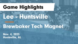 Lee  - Huntsville vs Brewbaker Tech Magnet  Game Highlights - Nov. 4, 2023