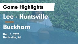 Lee  - Huntsville vs Buckhorn  Game Highlights - Dec. 1, 2023