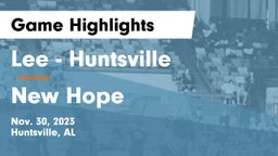 Lee  - Huntsville vs New Hope  Game Highlights - Nov. 30, 2023