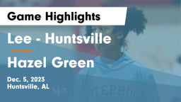 Lee  - Huntsville vs Hazel Green  Game Highlights - Dec. 5, 2023
