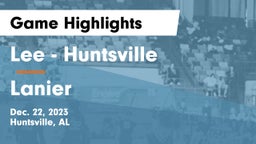 Lee  - Huntsville vs Lanier  Game Highlights - Dec. 22, 2023