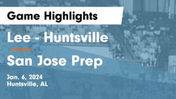 Lee  - Huntsville vs San Jose Prep Game Highlights - Jan. 6, 2024