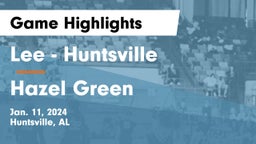 Lee  - Huntsville vs Hazel Green  Game Highlights - Jan. 11, 2024